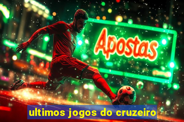 ultimos jogos do cruzeiro